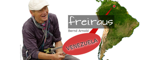 Frei raus | Bernd Arnold in Venezuela